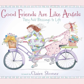 Hardcover Good Friends Are Like Angels: They Add Blessings to Life Book