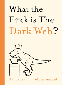 Hardcover What the F*ck Is the Dark Web? Book