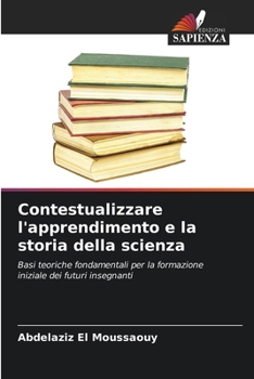 Paperback Contestualizzare l'apprendimento e la storia della scienza [Italian] Book