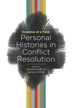 Paperback Evolution of a Field: Personal Histories in Conflict Resolution Book