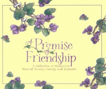 Hardcover A Promise of Friendship: A Collection of Memories Shared Among Family and Friends Book