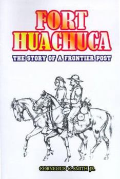 Paperback Fort Huachuca: The Story of a Frontier Post Book