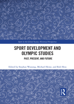 Paperback Sport Development and Olympic Studies: Past, Present, and Future Book