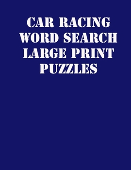 Paperback Car racing Word Search Large print puzzles: large print puzzle book.8,5x11, matte cover, soprt Activity Puzzle Book with solution [Large Print] Book