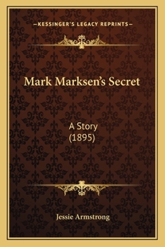 Paperback Mark Marksen's Secret: A Story (1895) Book