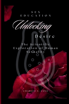 Paperback Unlocking Desire: The Scientific Exploration of Human Sexuality Book