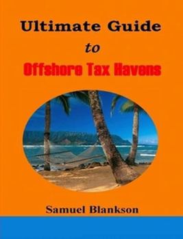 Paperback The Ultimate Guide to Offshore Tax Havens Book