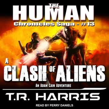 A Clash of Aliens - Book #13 of the Human Chronicles