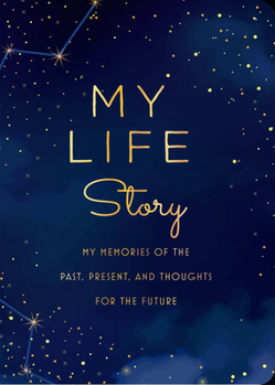 Paperback My Life Story - Second Edition: My Memories of the Past, Present, and Thoughts for the Future Book