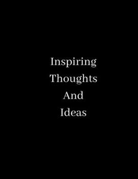Inspiring Thoughts And Ideas: Lined notebook