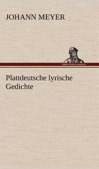 Hardcover Plattdeutsche Lyrische Gedichte [German] Book