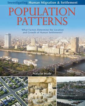 Hardcover Population Patterns: What Factors Determine the Location and Growth of Human Settlements? Book