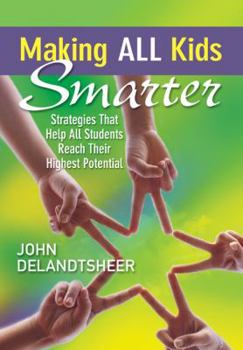 Paperback Making ALL Kids Smarter: Strategies That Help All Students Reach Their Highest Potential Book