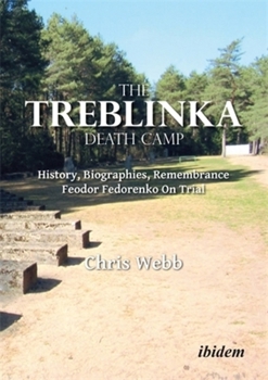 The Treblinka Death Camp: History, Biographies, Remembrance. Feodor Fedorenko On Trial