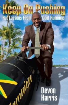 Hardcover Keep on Pushing: Hot Lessons from Cool Runnings Book