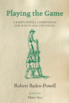 Paperback Playing the Game: A Baden-Powell Compendium Book