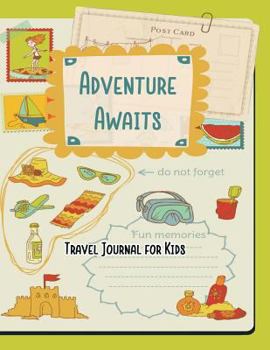 Paperback Adventure Awaits Travel Journal for Kids: Vacation Diary for Children:120+ Page Travel Journal Book