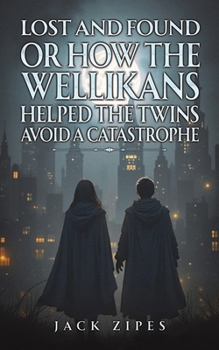Paperback Lost and Found or How the Wellikans Helped the Twins Avoid a Catastrophe Book