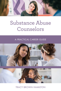 Paperback Substance Abuse Counselors: A Practical Career Guide Book