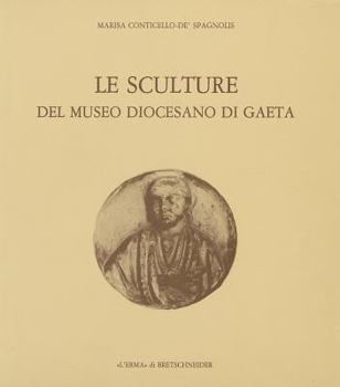 Paperback Le Sculture del Museo Diocesano Di Gaeta [Italian] Book
