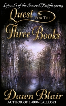 Quest for the Three Books - Book #1 of the Sacred Knight