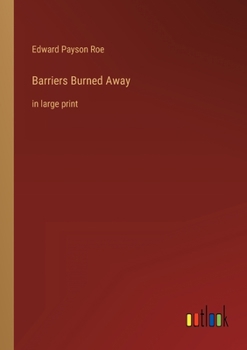 Paperback Barriers Burned Away: in large print Book