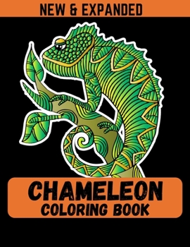 Paperback Chameleon Coloring Book (New & Expanded): Coloring Book For Kids Coloring Book with 38 Unique Pages to Color on Chameleons. Book
