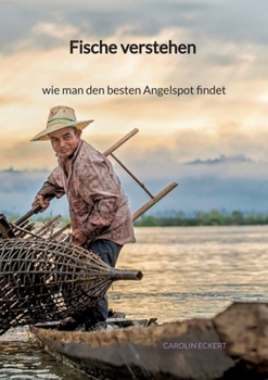 Paperback Fische verstehen - wie man den besten Angelspot findet [German] Book