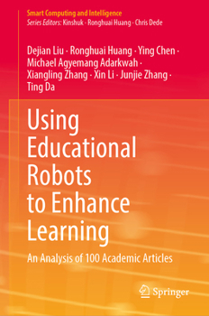 Hardcover Using Educational Robots to Enhance Learning: An Analysis of 100 Academic Articles Book