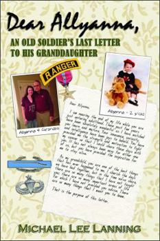 Paperback Dear Allyanna: An Old Soldier's Last Letter To His Granddaughter Book