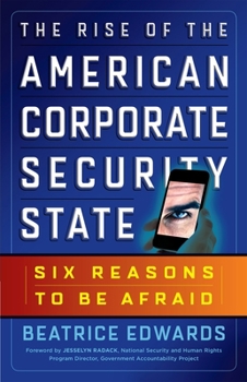Paperback The Rise of the American Corporate Security State: Six Reasons to Be Afraid Book
