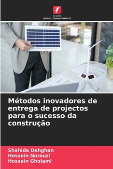 Métodos inovadores de entrega de projectos para o sucesso da construção (Portuguese Edition)