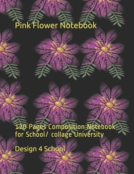 Paperback Pink Flower Notebook: 120 Pages Composition Notebook for School/ collage University Book