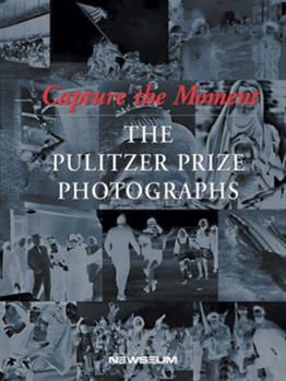 Paperback Capture the Moment: The Pulitzer Prize Photographs Book