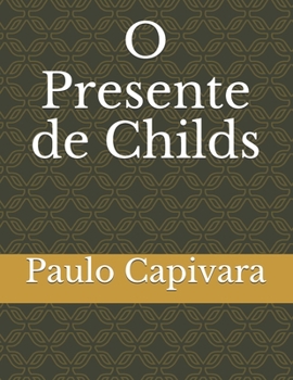 Paperback O Presente de Childs [Portuguese] Book