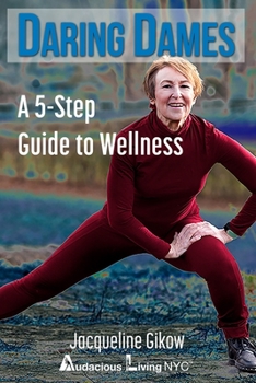 Paperback Daring Dames: A 5-Step Guide to Wellness Book