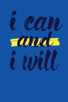 Paperback I Can And I Will: This Nice And Perfect Motivational Journal For Man And Woman .Cute Cream Paper 6*9 Inch With 100 Pages Notebook For Wr Book