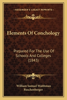 Paperback Elements of Conchology: Prepared for the Use of Schools and Colleges (1843) Book