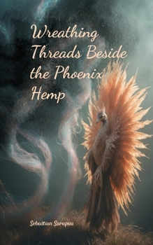 Paperback Wreathing Threads Beside the Phoenix Hemp Book