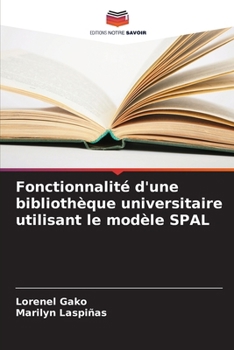 Paperback Fonctionnalité d'une bibliothèque universitaire utilisant le modèle SPAL [French] Book