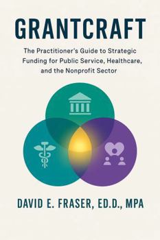 Paperback Grantcraft: The Practitioner’s Guide to Strategic Funding for Public Service, Healthcare, and the Nonprofit Sector Book