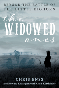 Hardcover The Widowed Ones: Beyond the Battle of the Little Bighorn Book