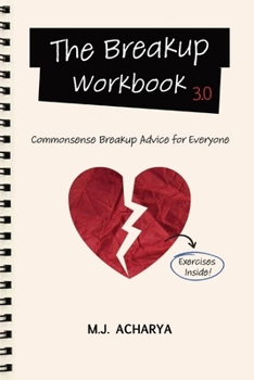Paperback The Breakup Workbook 3.0: Commonsense Breakup Advice for Everyone [Large Print] Book
