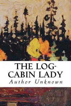 Paperback The Log-Cabin Lady Book