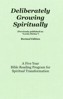 Paperback Deliberately Growing Spiritually: Formerly Published as Lectio Divina Book