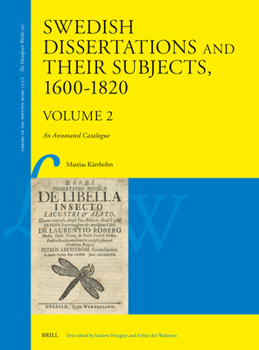 Hardcover Swedish Dissertations and Their Subjects, 1600-1820 (Volume Two): An Annotated Catalogue Book