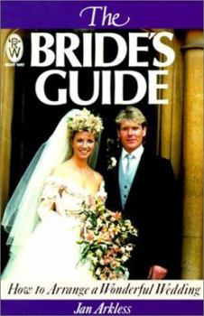 Paperback The Bride's Guide: How to Arrange a Wonderful Wedding Book