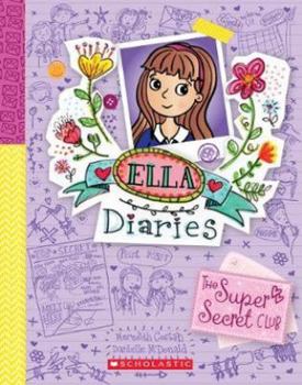 Paperback Ella Diaries 15: The Super Secret Club (Ella Diaries) Book