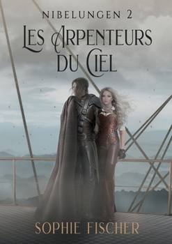Paperback Les Arpenteurs du Ciel: Nibelungen 2 [French] Book