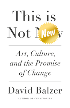 Paperback This Is Not New: Art, Culture, and the Promise of Change Book